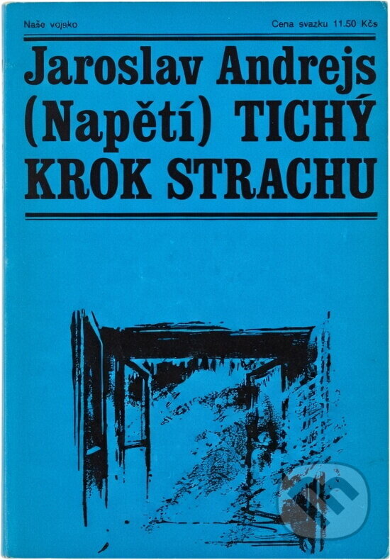 Kniha: Tichý krok strachu (Jaroslav Andrejs). Naše vojsko, 1968 Kniha: Tichý krok strachu (Jaroslav Andrejs). Naše vojsko, 1968