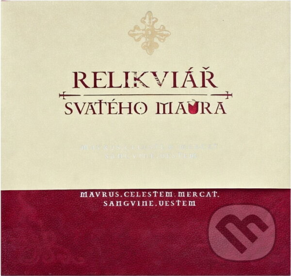Kniha: Relikviář svatého Maura (Ondřej Cink, Tomáš Wizovský, František Maryška a Daniela Prekop Staňková). , 2010 Kniha: Relikviář svatého Maura (Ondřej Cink, Tomáš Wizovský, František Maryška a Daniela Prekop Staňková). , 2010
