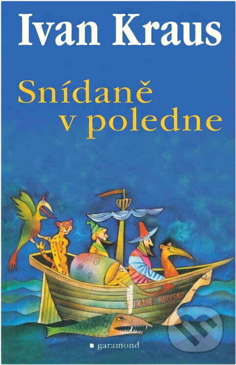 Kniha: Snídaně v poledne (Ivan Kraus). Garamond, 2004 Kniha: Snídaně v poledne (Ivan Kraus). Garamond, 2004