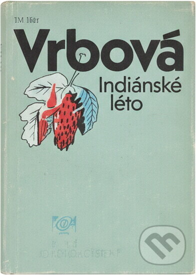 Kniha: Indiánské léto (Alena Vrbová). Československý spisovatel, 1986 Kniha: Indiánské léto (Alena Vrbová). Československý spisovatel, 1986