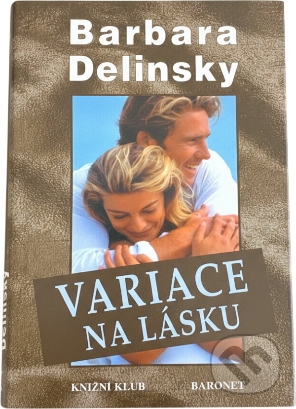 Kniha: Variace na lásku (Barbara Delinsky). , 2000 Kniha: Variace na lásku (Barbara Delinsky). , 2000