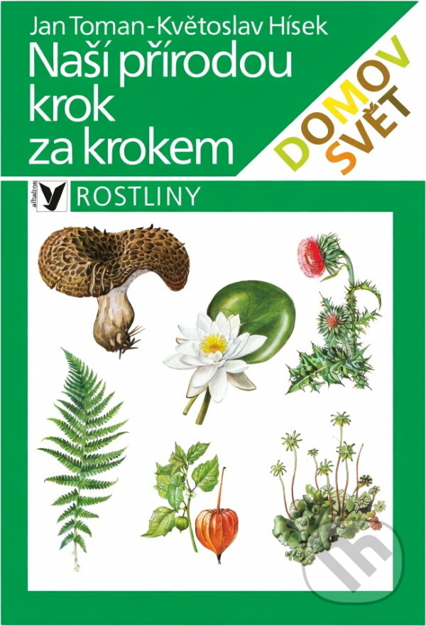 Kniha: Naší přírodou krok za krokem (Jan Toman a Květoslav Hísek). , 1994 Kniha: Naší přírodou krok za krokem (Jan Toman a Květoslav Hísek). , 1994