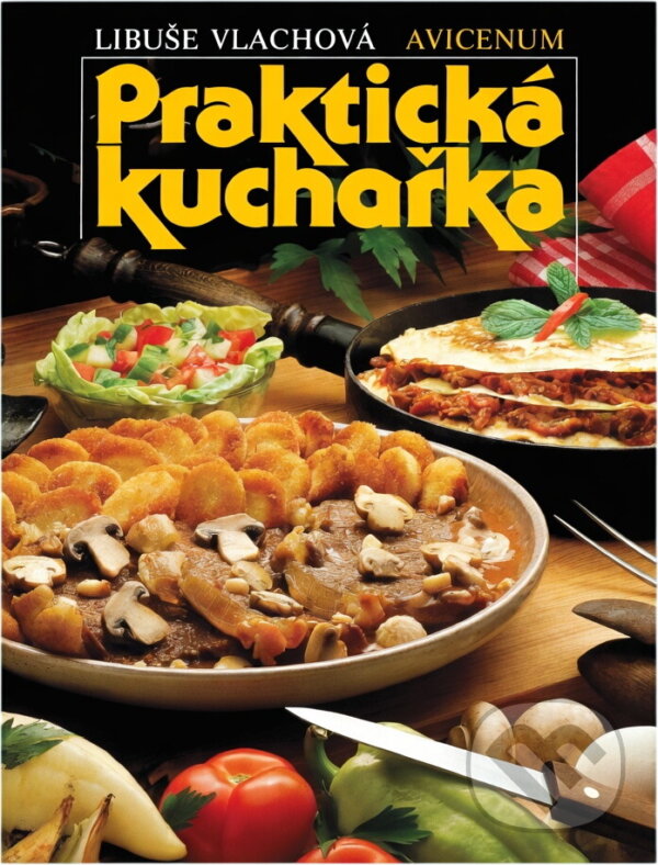 Kniha: Praktická kuchařka (Libuše Vlachová). , 1987 Kniha: Praktická kuchařka (Libuše Vlachová). , 1987