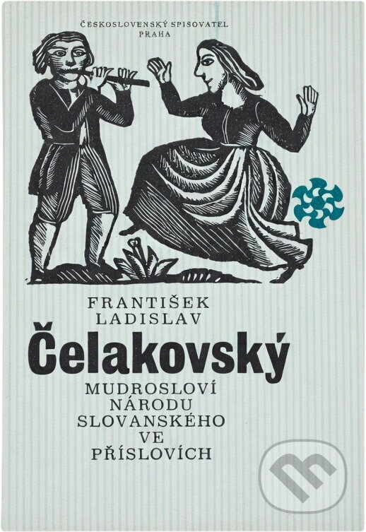 Kniha: Mudrosloví národu slovanského ve příslovích (František Ladislav Čelakovský). Československý spisovatel, 1978 Kniha: Mudrosloví národu slovanského ve příslovích (František Ladislav Čelakovský). Československý spisovatel, 1978
