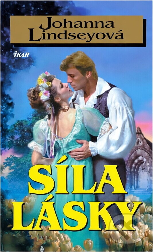 Kniha: Síla lásky (Johanna Lindsey). Ikar, 2000 Kniha: Síla lásky (Johanna Lindsey). Ikar, 2000