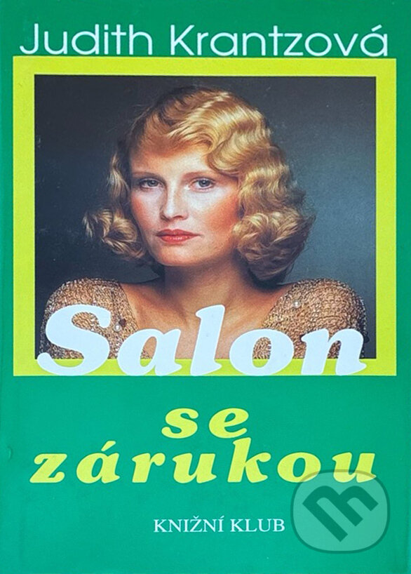 Kniha: Salon se zárukou (Judith Krantz). Knižní klub, 1995 Kniha: Salon se zárukou (Judith Krantz). Knižní klub, 1995