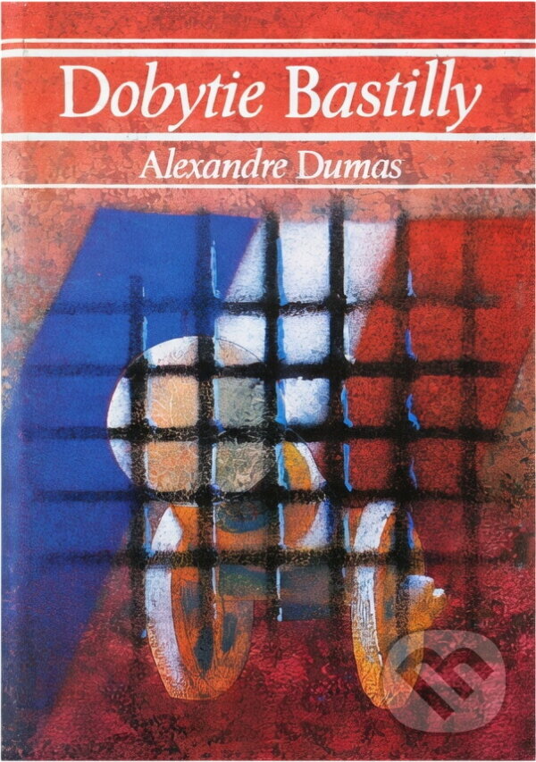Kniha: Dobytie Bastilly (Alexandre Dumas). Tatran, 1989 Kniha: Dobytie Bastilly (Alexandre Dumas). Tatran, 1989