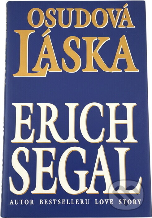 Kniha: Osudová láska : román (Erich Segal). , 1997 Kniha: Osudová láska : román (Erich Segal). , 1997
