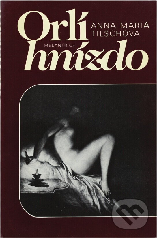 Kniha: Orlí hnízdo (Anna Maria Tilschová). Odeon, 1978 Kniha: Orlí hnízdo (Anna Maria Tilschová). Odeon, 1978