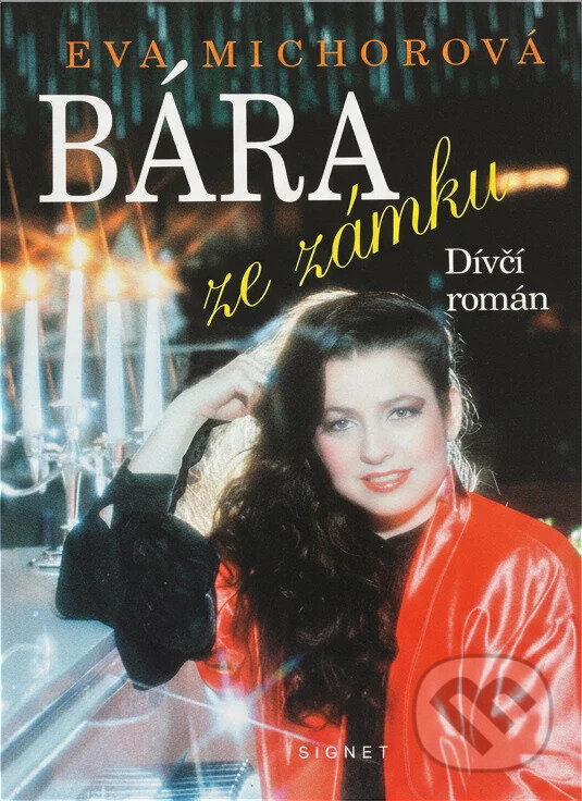 Kniha: Bára ze zámku : dívčí román (Eva Michorová). Signet, 1997 Kniha: Bára ze zámku : dívčí román (Eva Michorová). Signet, 1997