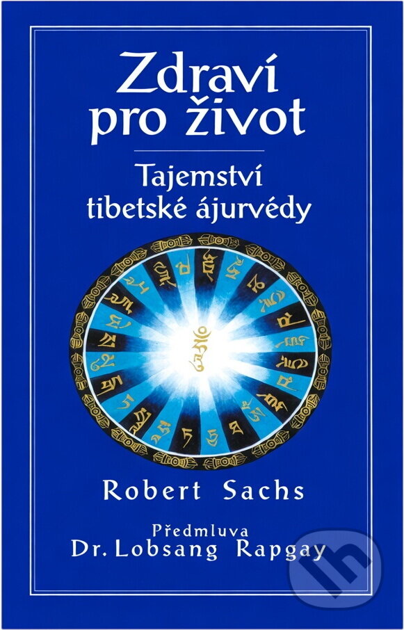 Kniha: Zdraví pro život : tajemství tibetské ájurvédy podle nauky Dordže Gyaltsena (Robert Sachs). Evos, 1996 Kniha: Zdraví pro život : tajemství tibetské ájurvédy podle nauky Dordže Gyaltsena (Robert Sachs). Evos, 1996