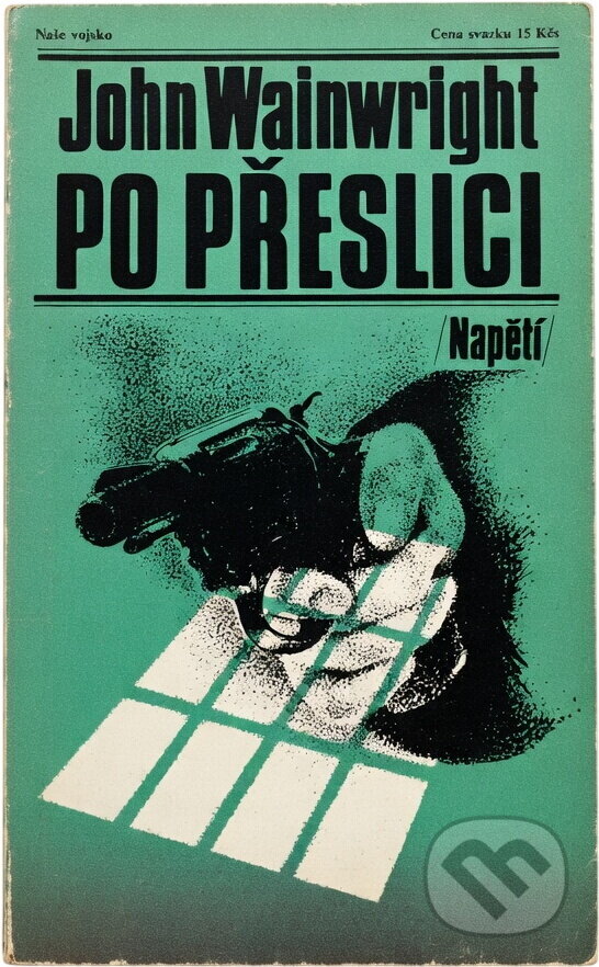 Kniha: Po přeslici (John Wainwright). Naše vojsko, 1987 Kniha: Po přeslici (John Wainwright). Naše vojsko, 1987