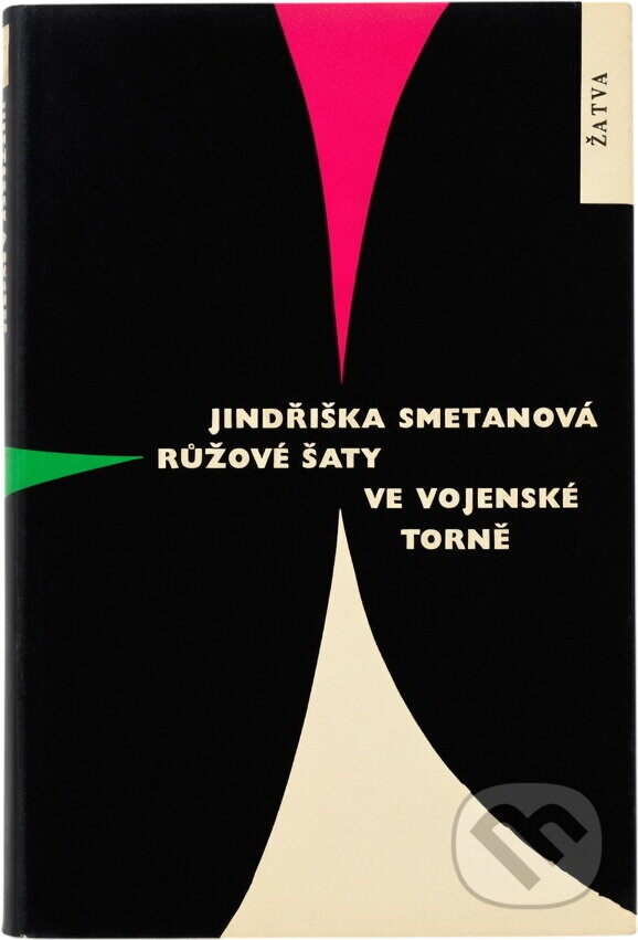 Kniha: Růžové šaty ve vojenské torně (Jindřiška Smetanová). Československý spisovatel, 1963 Kniha: Růžové šaty ve vojenské torně (Jindřiška Smetanová). Československý spisovatel, 1963