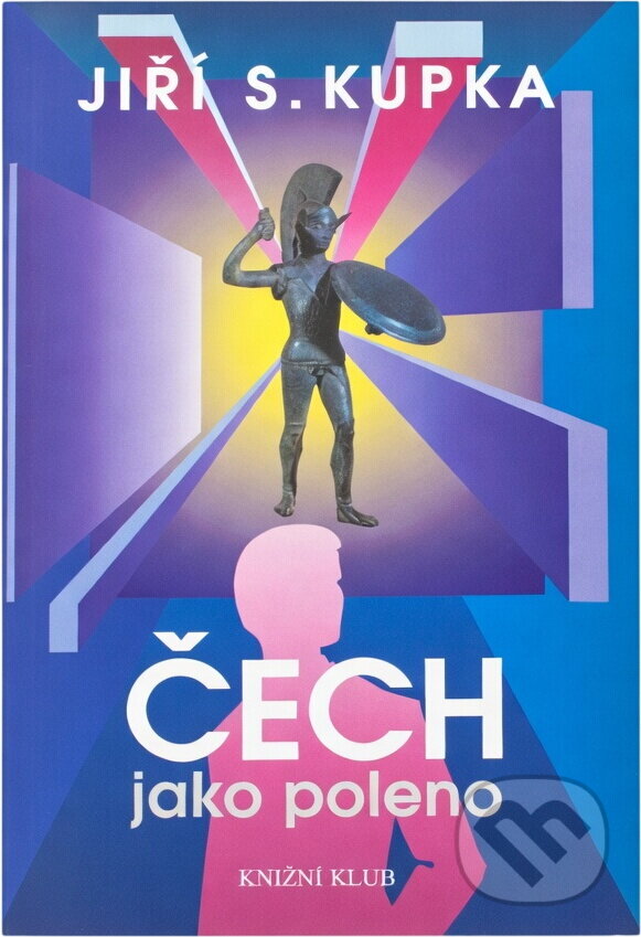 Kniha: Čech jako poleno (Jiří Svetozar Kupka). Knižní klub, 1997 Kniha: Čech jako poleno (Jiří Svetozar Kupka). Knižní klub, 1997