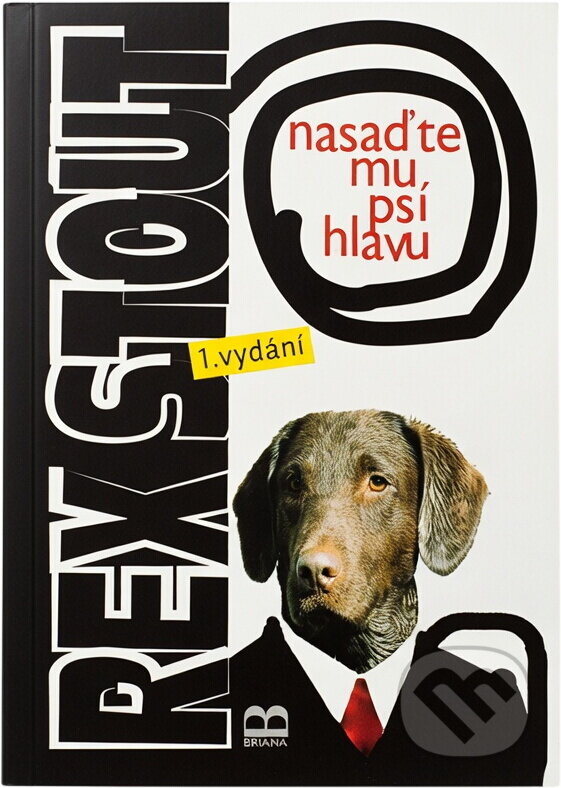 Kniha: Nasaďte mu psí hlavu (Rex Stout). Brána, 1997 Kniha: Nasaďte mu psí hlavu (Rex Stout). Brána, 1997