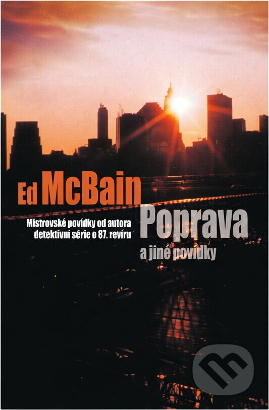 Kniha: Poprava a jiné povídky (Ed McBain). , 2005 Kniha: Poprava a jiné povídky (Ed McBain). , 2005