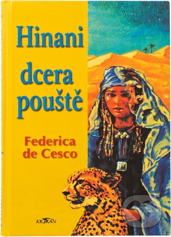 Kniha: Hinani dcera pouště (Federica De Cesco). Alpress, 2003 Kniha: Hinani dcera pouště (Federica De Cesco). Alpress, 2003