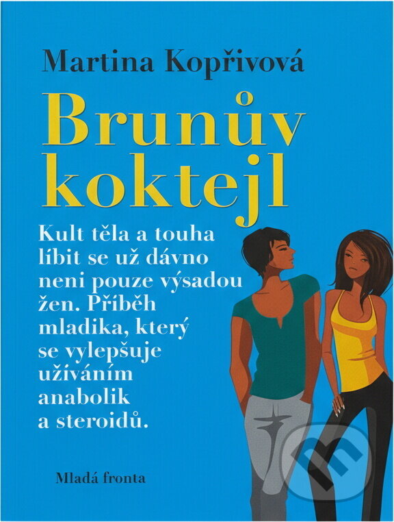 Kniha: Brunův koktejl (Martina Kopřivová). , 2009 Kniha: Brunův koktejl (Martina Kopřivová). , 2009