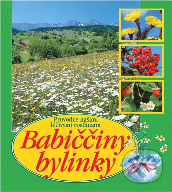 Kniha: Babiččiny bylinky (Miroslav Mayer). , 2002 Kniha: Babiččiny bylinky (Miroslav Mayer). , 2002