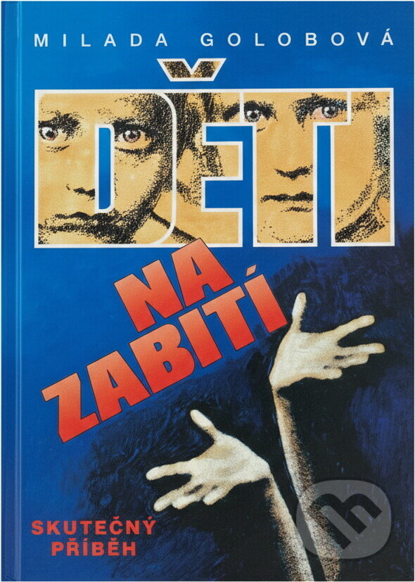 Kniha: Děti na zabití (Milada Golobová). Sdružení MAC, 1997 Kniha: Děti na zabití (Milada Golobová). Sdružení MAC, 1997
