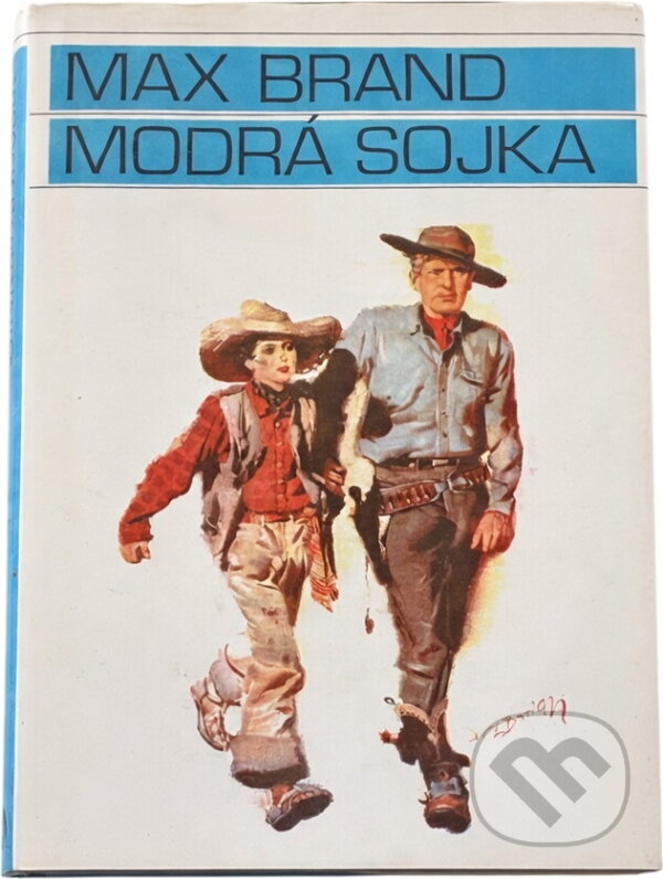Kniha: Modrá sojka (Max Brand). Toužimský a Moravec, 1993 Kniha: Modrá sojka (Max Brand). Toužimský a Moravec, 1993