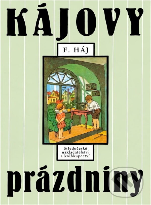 Kniha: Kájovy prázdniny (Felix Háj). , 1991 Kniha: Kájovy prázdniny (Felix Háj). , 1991