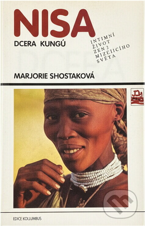 Kniha: Nisa, dcera Kungů : intimní život ženy mizejícího světa (Marjorie Shostak). , 1993 Kniha: Nisa, dcera Kungů : intimní život ženy mizejícího světa (Marjorie Shostak). , 1993