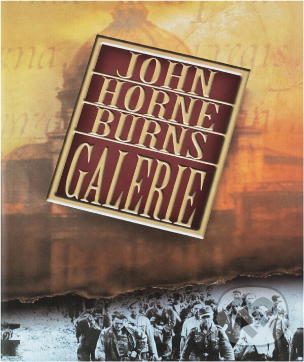 Kniha: Galerie (John Horne Burns). , 2001 Kniha: Galerie (John Horne Burns). , 2001