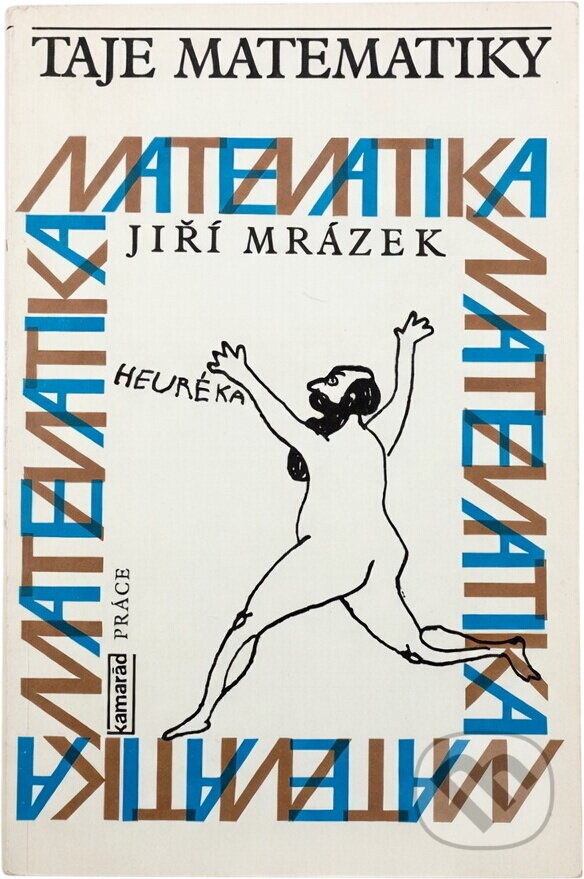 Kniha: Taje matematiky (Jiří Mrázek). Práce, 1986 Kniha: Taje matematiky (Jiří Mrázek). Práce, 1986