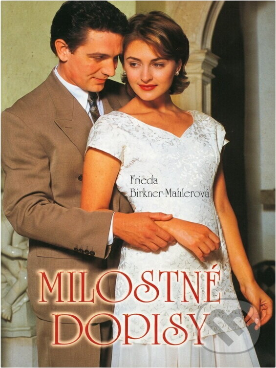Kniha: Milostné dopisy (Frieda Birkner-Mahler). Moba, 2004 Kniha: Milostné dopisy (Frieda Birkner-Mahler). Moba, 2004
