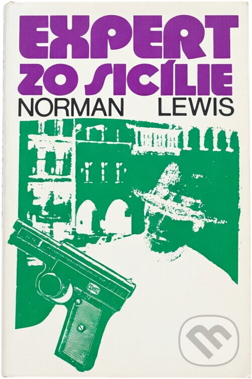 Kniha: Expert zo Sicílie (Norman Lewis). , 1985 Kniha: Expert zo Sicílie (Norman Lewis). , 1985