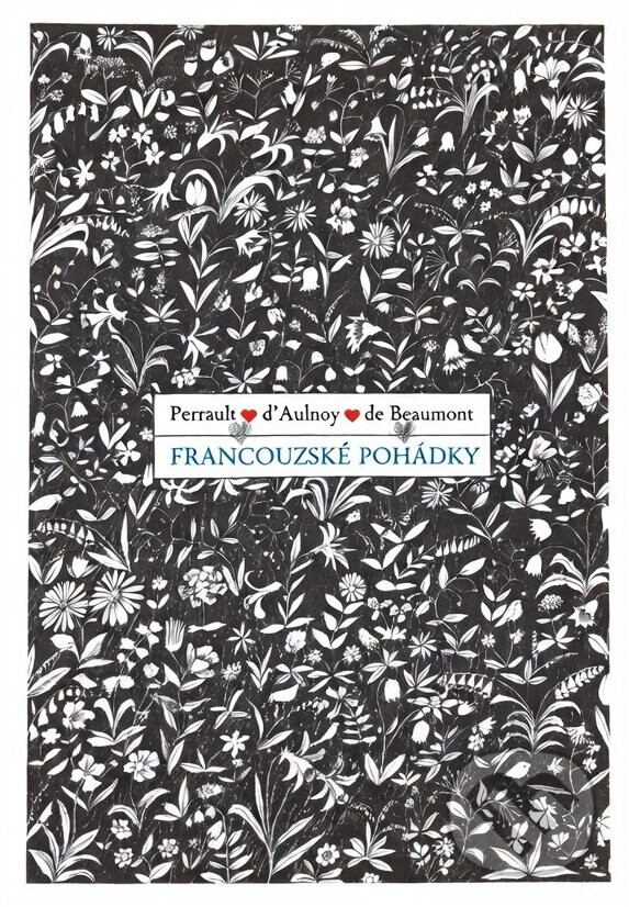 Kniha: Francouzské pohádky (Charles Perrault, Marie-Catherine Le Jumel de Barneville Aulnoy a Jeanne-Marie Leprince de Beaumont). Odeon, 1990 Kniha: Francouzské pohádky (Charles Perrault, Marie-Catherine Le Jumel de Barneville Aulnoy a Jeanne-Marie Leprince de Beaumont). Odeon, 1990