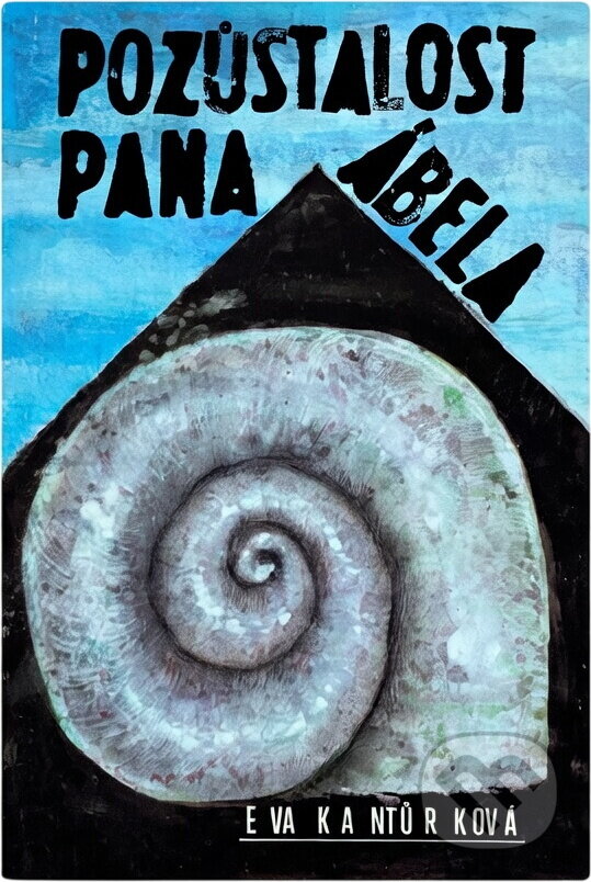 Kniha: Pozůstalost pana Ábela (Eva Kantůrková). , 1990 Kniha: Pozůstalost pana Ábela (Eva Kantůrková). , 1990