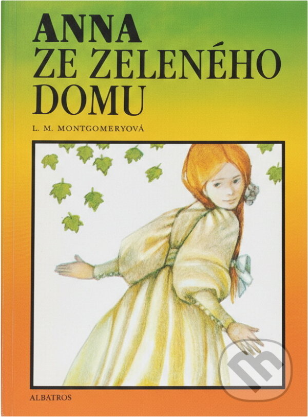 Kniha: Anna ze Zeleného domu (Alena Benešová a Lucy Maud Montgomery). , 1993 Kniha: Anna ze Zeleného domu (Alena Benešová a Lucy Maud Montgomery). , 1993