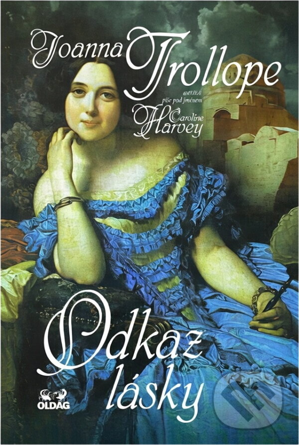 Kniha: Odkaz lásky (Joanna Trollope). OLDAG, 1999 Kniha: Odkaz lásky (Joanna Trollope). OLDAG, 1999