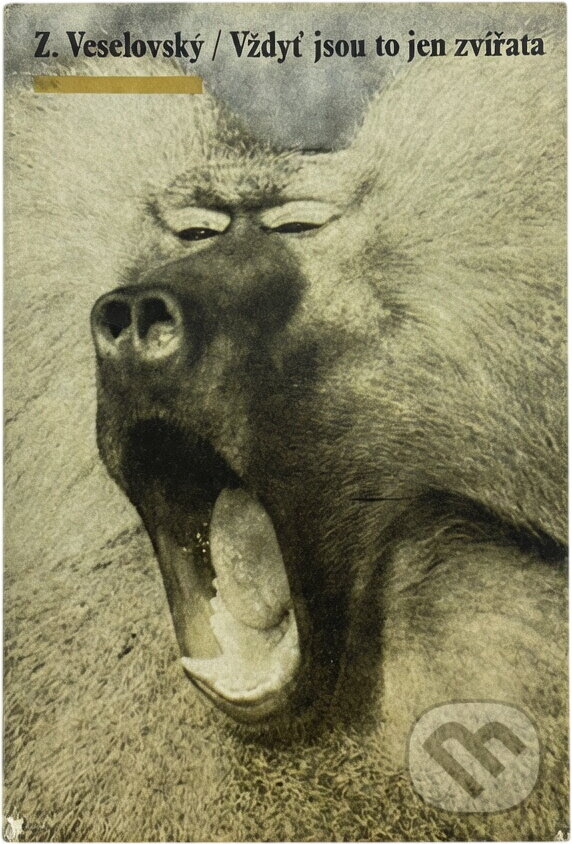 Kniha: Vždyť jsou to jen zvířata (Zdeněk Veselovský). , 1974 Kniha: Vždyť jsou to jen zvířata (Zdeněk Veselovský). , 1974