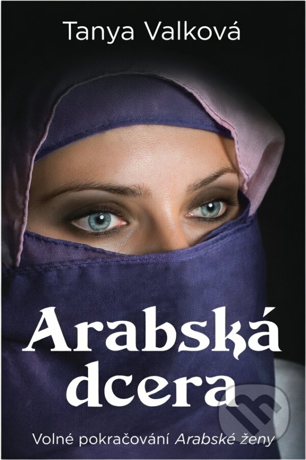 Kniha: Arabská dcera (Tanya Valko). , 2017 Kniha: Arabská dcera (Tanya Valko). , 2017