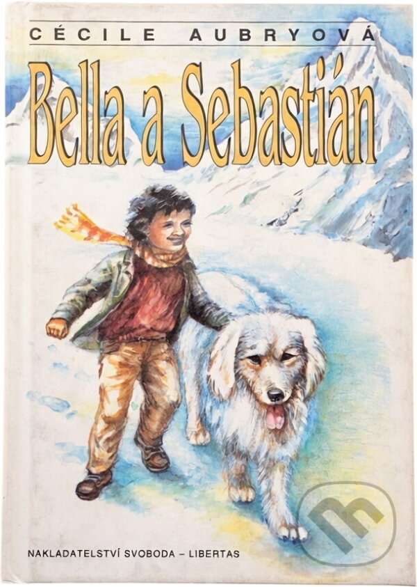 Kniha: Bella a Sebastián (Cécile Aubry). , 1993 Kniha: Bella a Sebastián (Cécile Aubry). , 1993