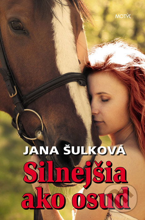 Kniha: Silnejšia ako osud (Jana Šulková). Motýľ, 2015 Kniha: Silnejšia ako osud (Jana Šulková). Motýľ, 2015