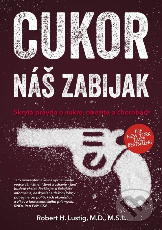Kniha: Cukor - náš zabijak (Robert H. Lustig). CPRESS, 2015 Kniha: Cukor - náš zabijak (Robert H. Lustig). CPRESS, 2015