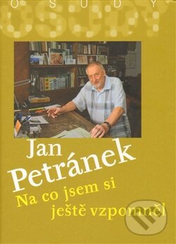 Kniha: Na co jsem si ještě vzpomněl (Jan Petránek). Radioservis, 2014 Kniha: Na co jsem si ještě vzpomněl (Jan Petránek). Radioservis, 2014