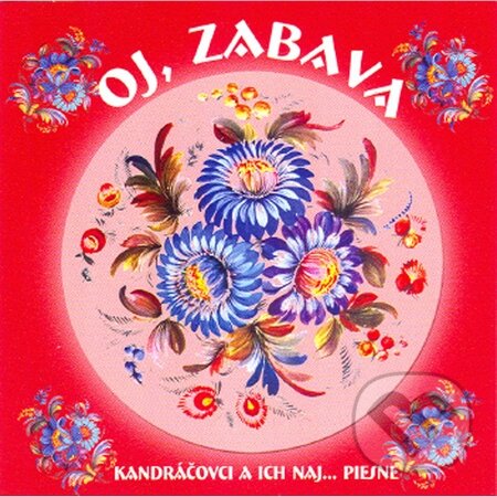 Hudobné CD: Kandráčovci: Oj, zábava (Hudobné albumy). Hudobné albumy, 2009 Hudobné CD: Kandráčovci: Oj, zábava (Hudobné albumy). Hudobné albumy, 2009
