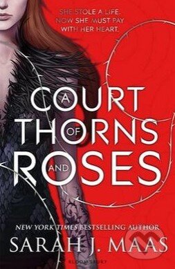 Kniha: A Court of Thorns and Roses (Sarah J. Maas). Bloomsbury, 2015 Kniha: A Court of Thorns and Roses (Sarah J. Maas). Bloomsbury, 2015
