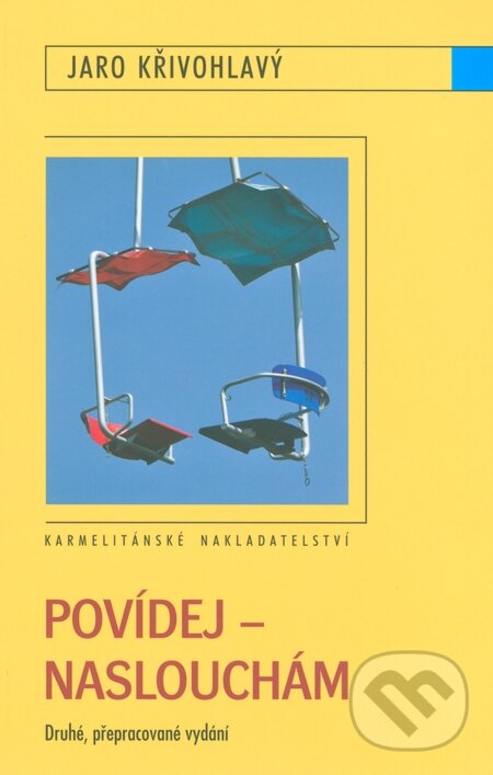 Kniha: Povídej - naslouchám (Jaro Křivohlavý). Karmelitánské nakladatelství, 2010 Kniha: Povídej - naslouchám (Jaro Křivohlavý). Karmelitánské nakladatelství, 2010