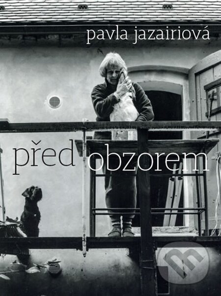Kniha: Před obzorem (Pavla Jazairiová). Radioservis, 2015 Kniha: Před obzorem (Pavla Jazairiová). Radioservis, 2015