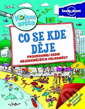 Kniha: Kolem světa - Co se kde děje (Svojtka&Co.). Svojtka&Co., 2015 Kniha: Kolem světa - Co se kde děje (Svojtka&Co.). Svojtka&Co., 2015
