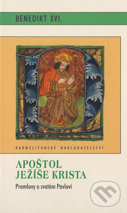 Kniha: Apoštol Ježíše Krista (Joseph Ratzinger - Benedikt XVI.). Karmelitánské nakladatelství, 2009 Kniha: Apoštol Ježíše Krista (Joseph Ratzinger - Benedikt XVI.). Karmelitánské nakladatelství, 2009