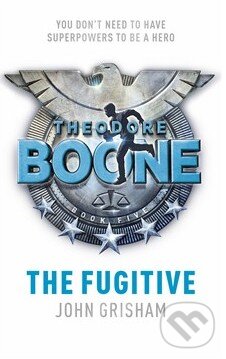Kniha: Theodore Boone: The Fugitive (John Grisham). Hodder and Stoughton, 2015 Kniha: Theodore Boone: The Fugitive (John Grisham). Hodder and Stoughton, 2015