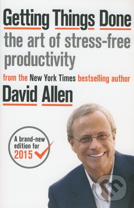 Kniha: Getting Things Done (David Allen). Piatkus, 2015 Kniha: Getting Things Done (David Allen). Piatkus, 2015