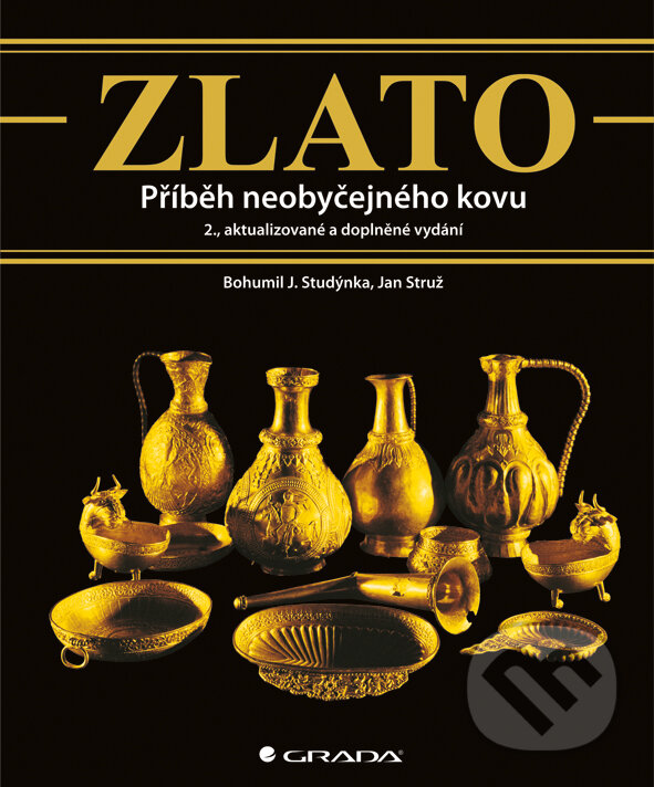 E-kniha: Zlato (Bohumil J. Studýnka a Jan Struž). Grada, 2014 E-kniha: Zlato (Bohumil J. Studýnka a Jan Struž). Grada, 2014